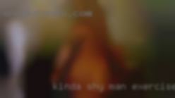 Kinda shy, let's start with online man exercise sexy play?