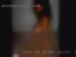 Let's be grown, and so grown girls in Lompoc things.